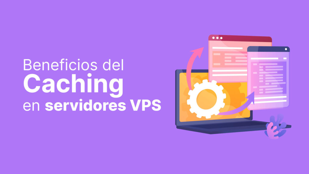 Beneficios del Caching en servidores VPS