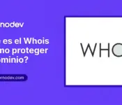 Qué es el Whois y cómo proteger la privacidad de tu dominio