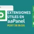 extensiones útiles en aaPanel