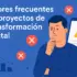 errores frecuentes en proyectos de transformación digital